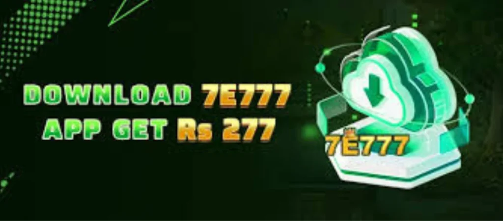 Download 7E777 app and get Rs 277 bonus offer with green-themed cloud download icon